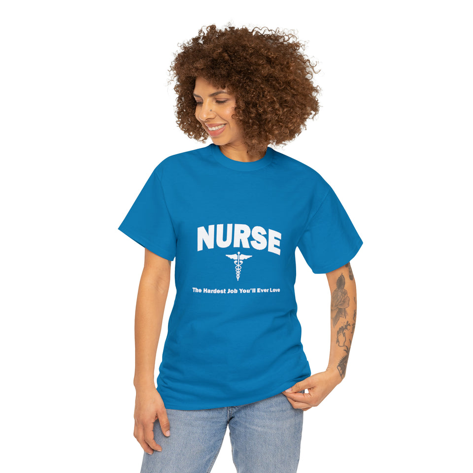 Nurse The Hardest Job You'll Ever Love Cotton Tee
