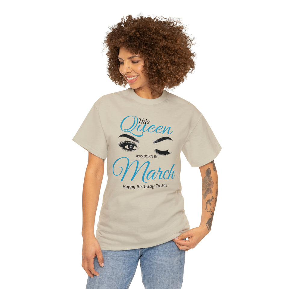 This Queen Was Born In March Unisex Heavy Cotton Tee