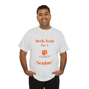 Heck Yeah I'm a Clemson Senior Unisex Heavy Cotton Tee