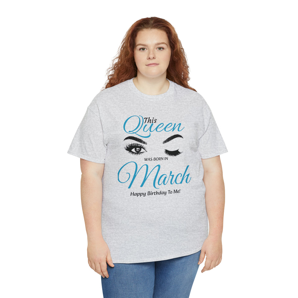 This Queen Was Born In March Unisex Heavy Cotton Tee