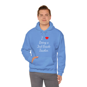 I Love Being A 3rd Grade Teacher Unisex Heavy Blend™ Hooded Sweatshirt