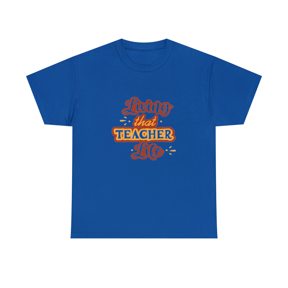 Living That Teacher Life Cotton Tee