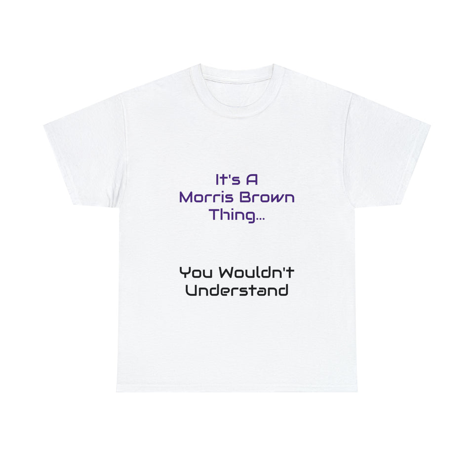 It's A Morris Brown Thing Unisex Heavy Cotton Tee