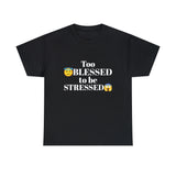 Too Blessed Unisex Heavy Cotton Tee