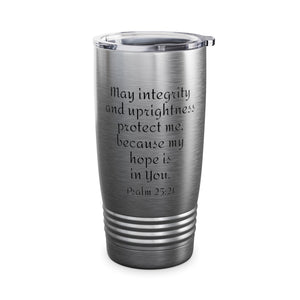 Psalm 25:21 Ringneck Tumbler, 20oz