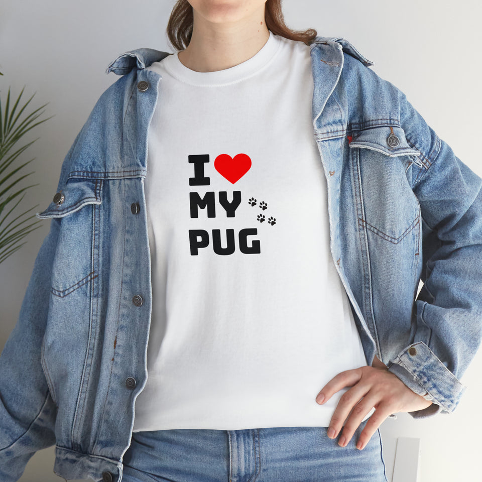 I Love My Pug Unisex Heavy Cotton Tee