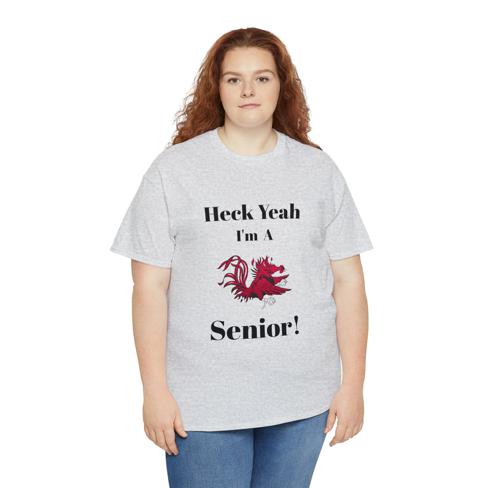 Heck Yeah I'm a South Carolina Senior Unisex Heavy Cotton Tee