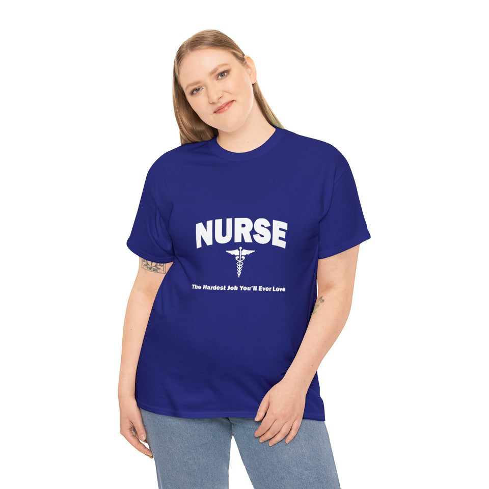 Nurse The Hardest Job You'll Ever Love Cotton Tee