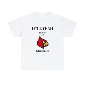 H*LL Yeah My Son Is A University Of Louisville Graduate Unisex Heavy Cotton Tee