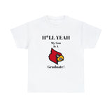 H*LL Yeah My Son Is A University Of Louisville Graduate Unisex Heavy Cotton Tee