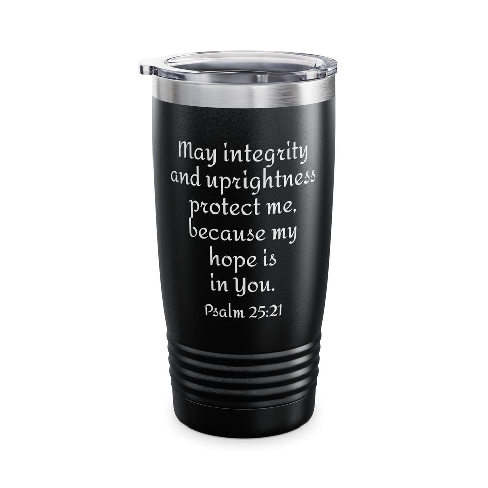 Psalm 25:21 Ringneck Tumbler, 20oz