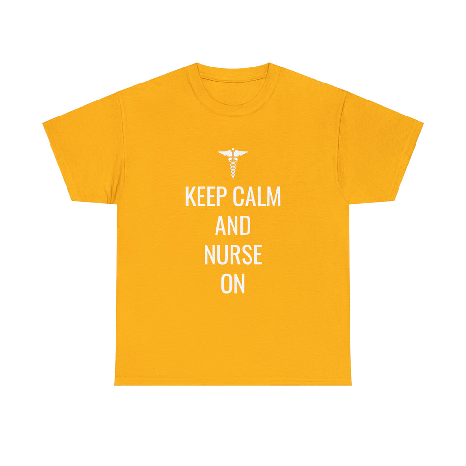 Keep Calm and Nurse On Cotton Tee