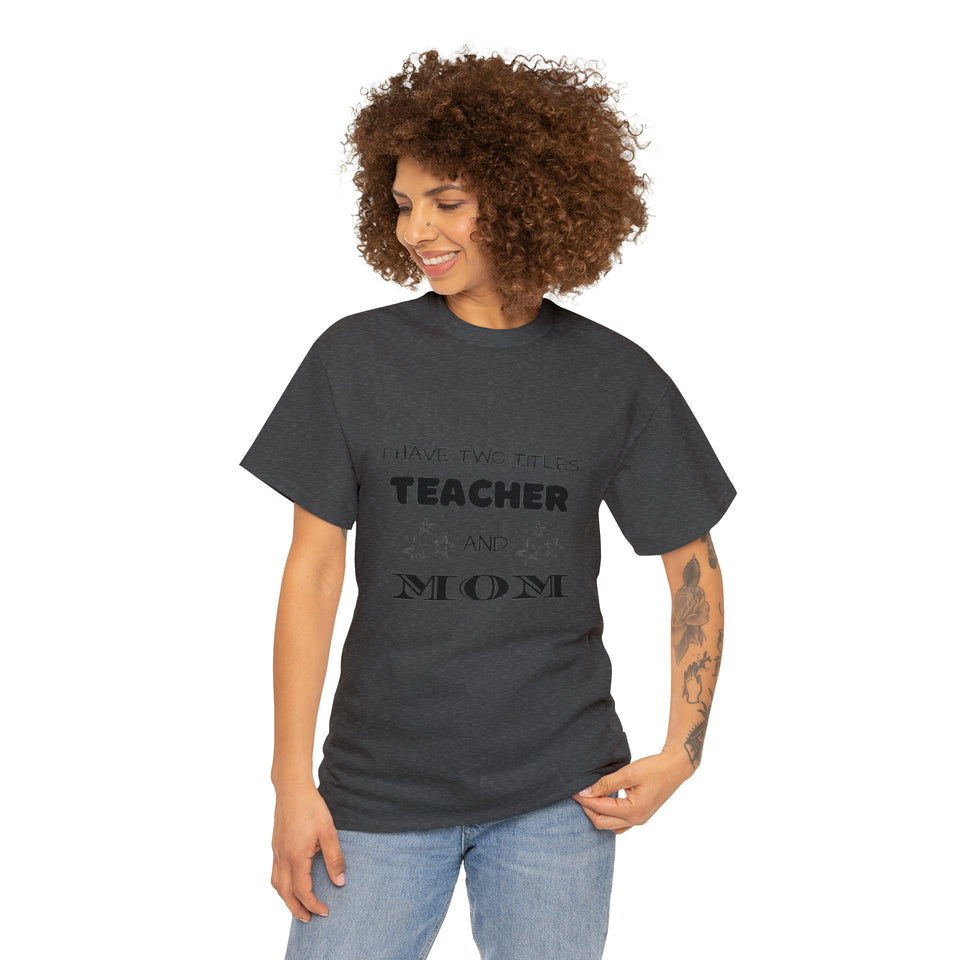 I Have Two Titles Cotton Tee