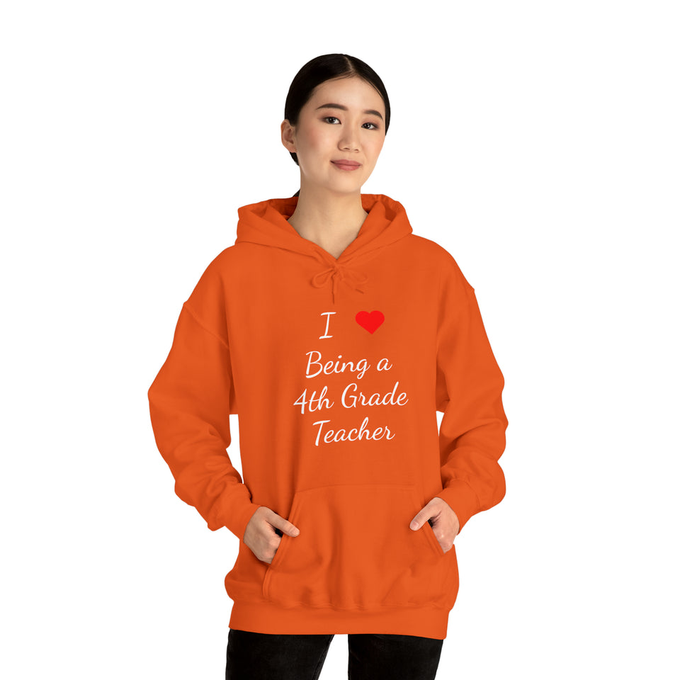 I Love Being A 4th Grade Teacher Unisex Heavy Blend™ Hooded Sweatshirt