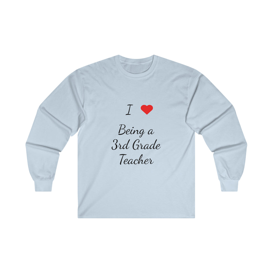 I Love Being A 3rd Grade Teacher Ultra Cotton Long Sleeve Tee