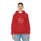 I Love Being A 6th Grade Teacher Unisex Heavy Blend™ Hooded Sweatshirt