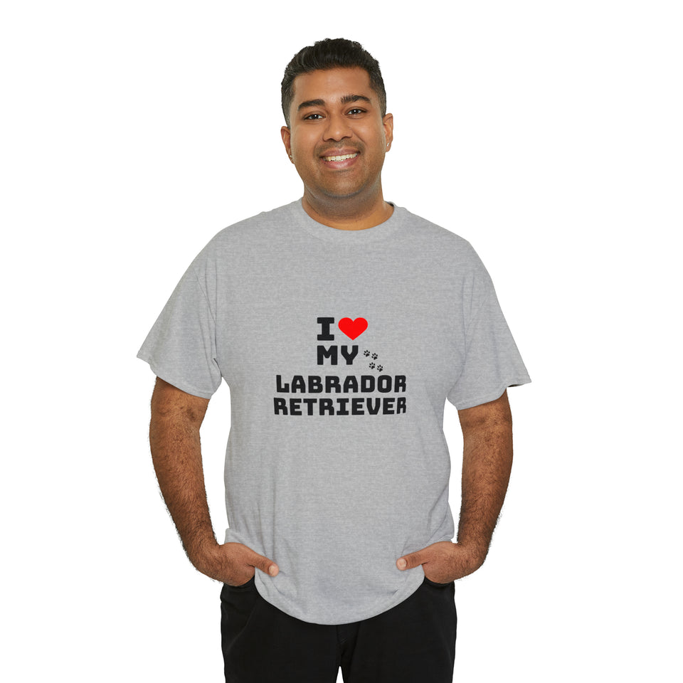I Love My Labrador Retriever Unisex Heavy Cotton Tee