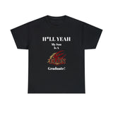 H*LL Yeah My Son Is An Elon Graduate Unisex Heavy Cotton Tee