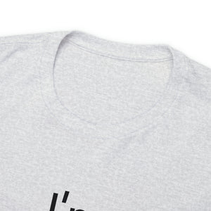 I'm Expensive All The Time Unisex Heavy Cotton Tee