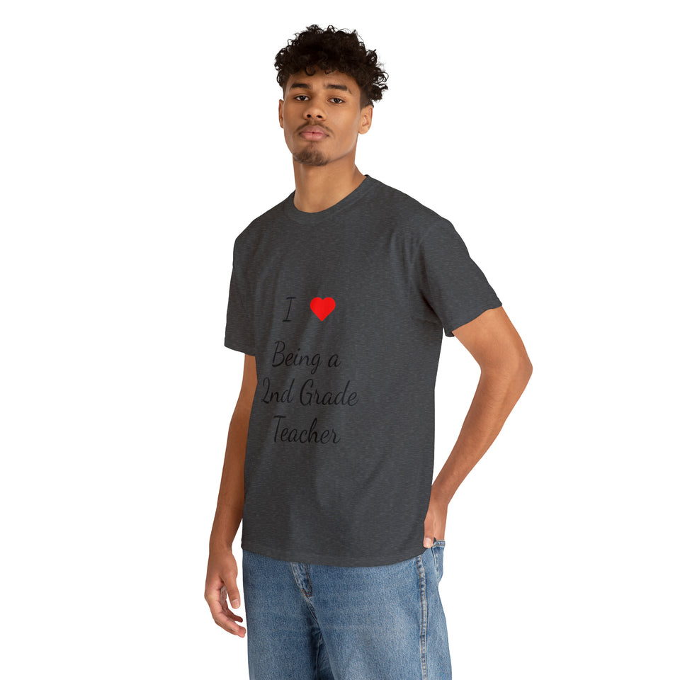 I Love Being a 2nd Grade Teacher Cotton Tee