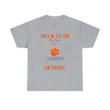 Heck Yeah My Son Is A Clemson Senior Unisex Heavy Cotton Tee