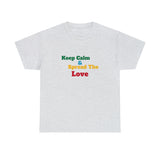 Keep Calm Unisex Heavy Cotton Tee