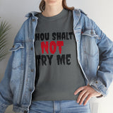 Thou Shalt Not Try Me Unisex Heavy Cotton Tee