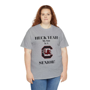 Heck Yeah My Son Is A South Carolina Gamecocks Senior Unisex Heavy Cotton Tee