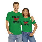 Thou Shalt Not Try Me Unisex Heavy Cotton Tee