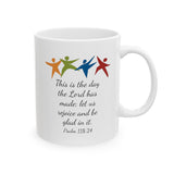 Psalm 118:24 Ceramic Mug, (11oz, 15oz)