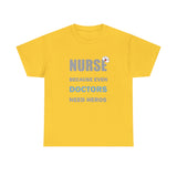 Nurse Because Even Doctors Need Heros Cotton Tee