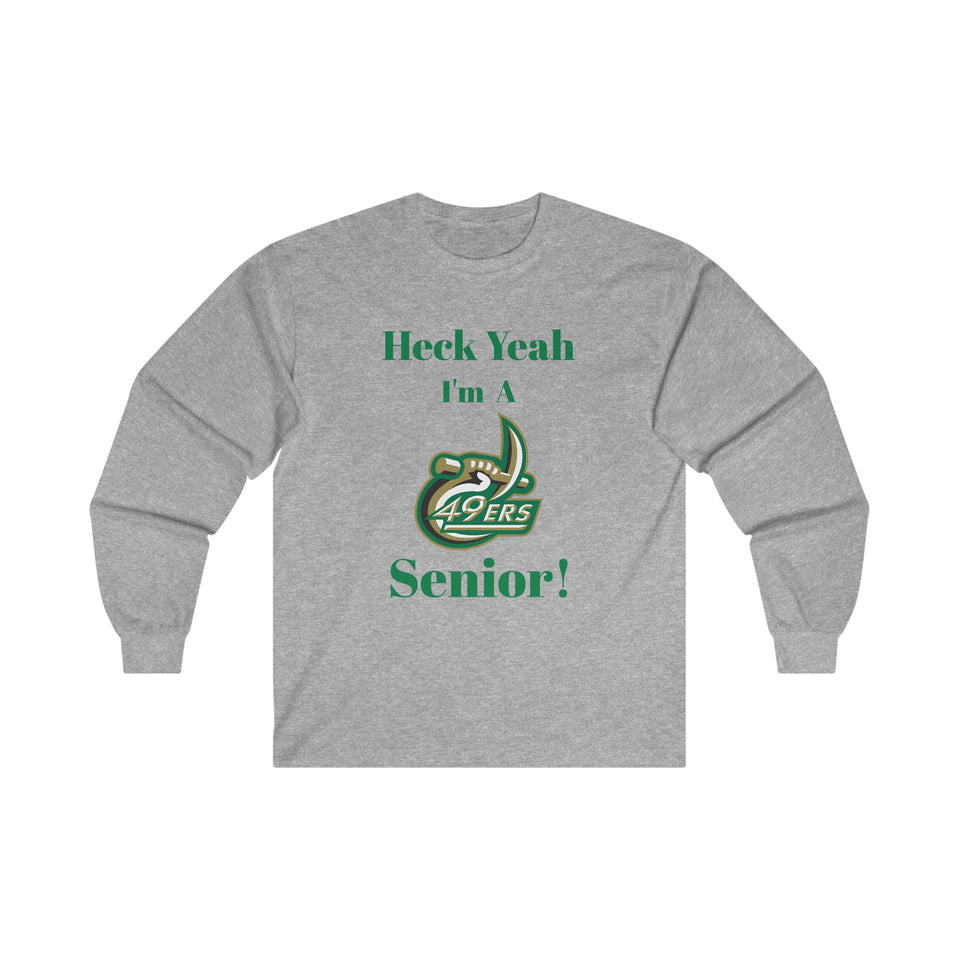 Heck Yeah I'm A UNC Charlotte Senior Ultra Cotton Long Sleeve Tee