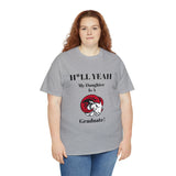 H*LL Yeah My Daughter Is A Winston - Salem State Graduate Unisex Heavy Cotton Tee