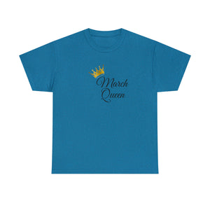 March Queen Unisex Heavy Cotton Tee