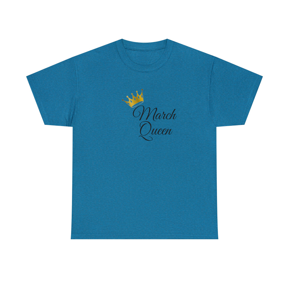 March Queen Unisex Heavy Cotton Tee