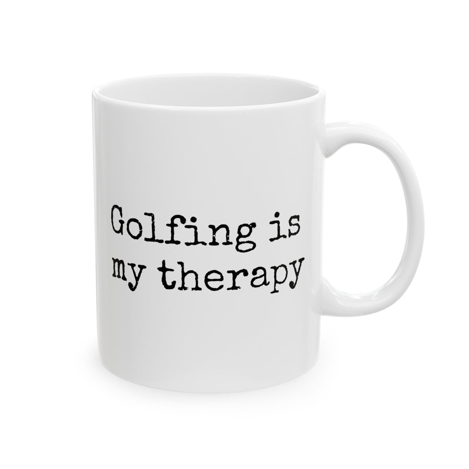 Golfing Is My Therapy Ceramic Mug, (11oz, 15oz)