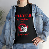 H*LL Yeah My Daughter Is A Winston - Salem State Graduate Unisex Heavy Cotton Tee