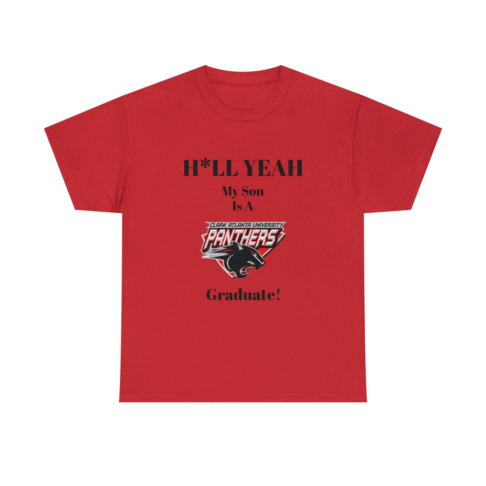 H*LL Yeah My Son Is A Clark Atlanta Graduate Unisex Heavy Cotton Tee