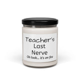 Teacher's Last Nerve Scented Soy Candle, 9oz