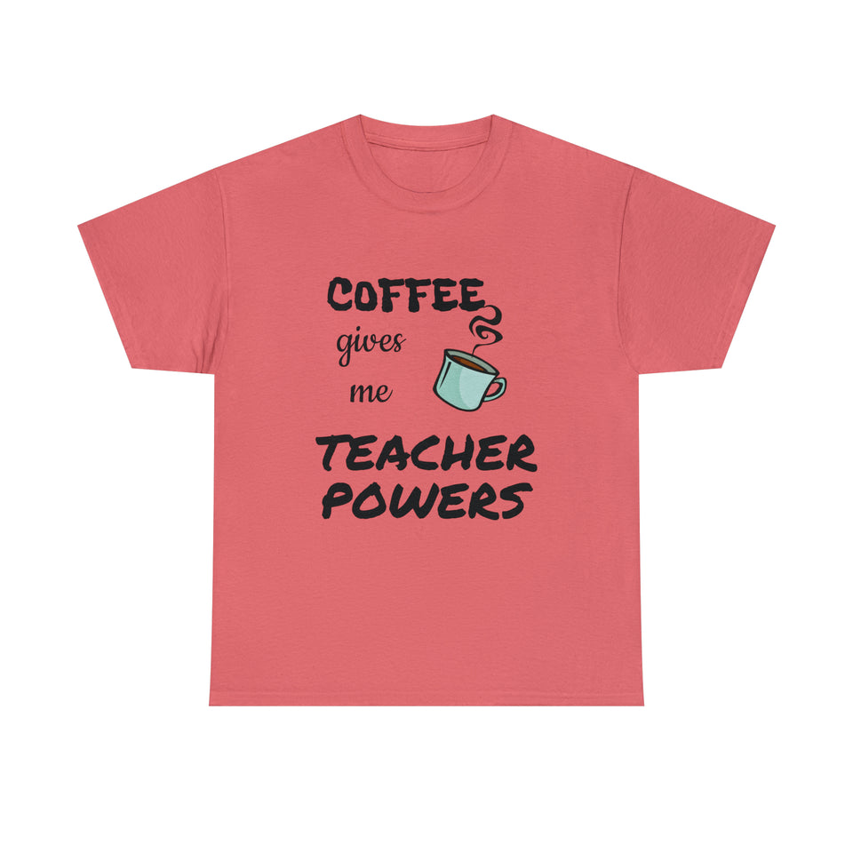 Coffee Gives Me Teacher Powers Cotton Tee