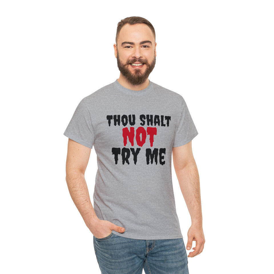 Thou Shalt Not Try Me Unisex Heavy Cotton Tee