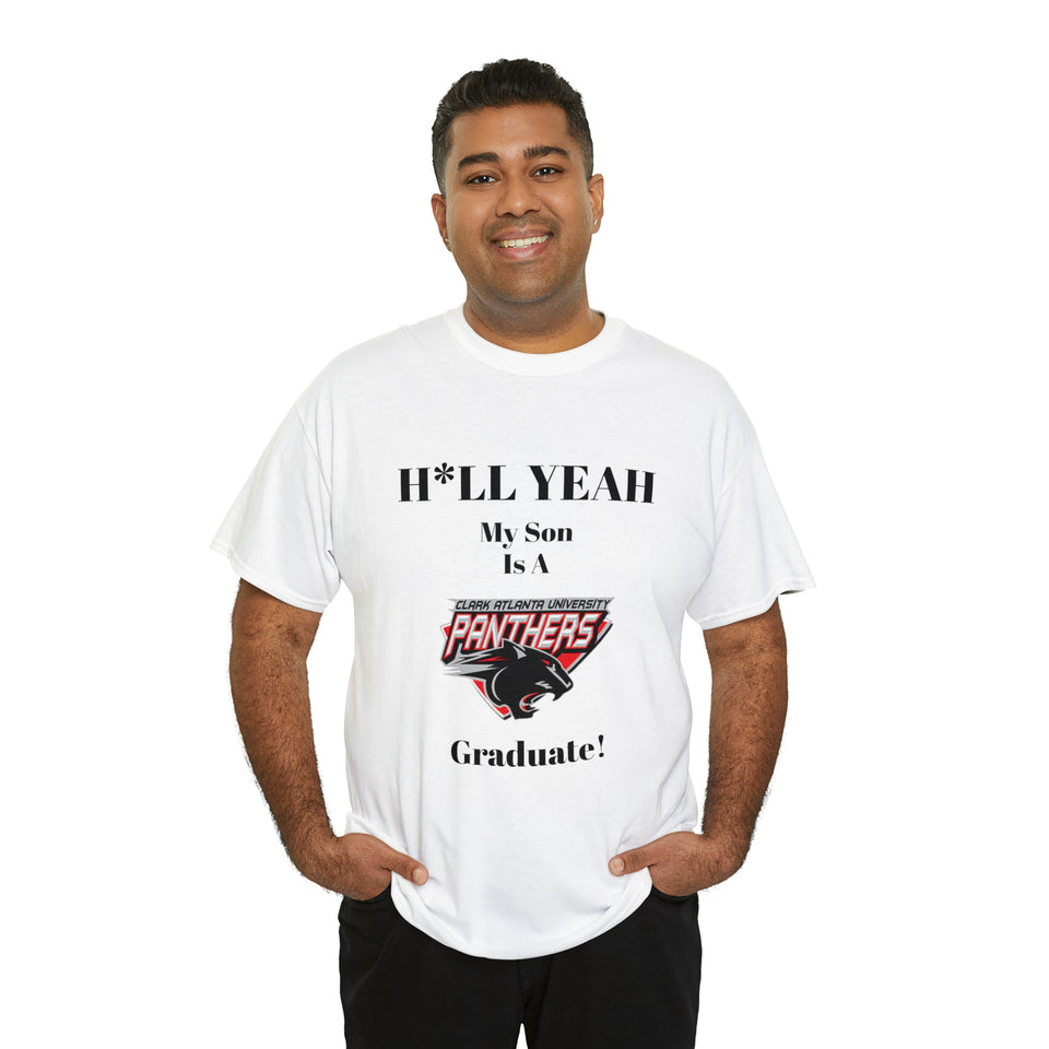 H*LL Yeah My Son Is A Clark Atlanta Graduate Unisex Heavy Cotton Tee