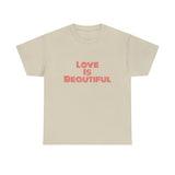 Love Is Unisex Heavy Cotton Tee