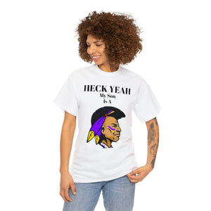 Heck Yeah My Son Is A Alcorn State Braves Unisex Heavy Cotton Tee