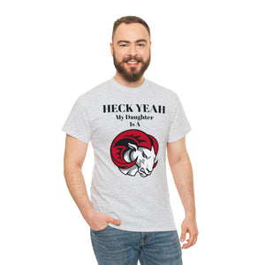 Heck Yeah My Daughter Is A WSSU Ram Unisex Heavy Cotton Tee