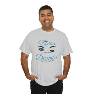 This Queen was Born In December Unisex Heavy Cotton Tee