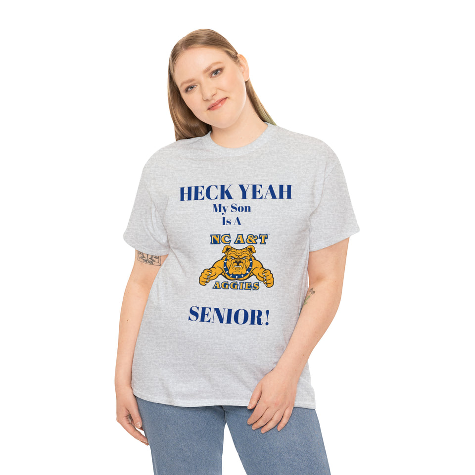 Heck Yeah My Son Is A NC A&T Senior Unisex Heavy Cotton Tee