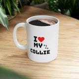 I Love My Collie Ceramic Mug 11oz