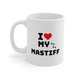 I Love My Mastiff Ceramic Mug 11oz