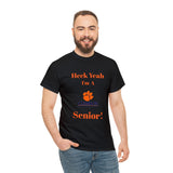 Heck Yeah I'm a Clemson Senior Unisex Heavy Cotton Tee